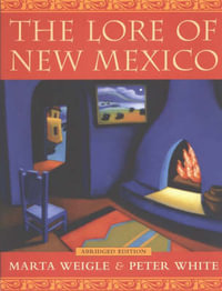 The Lore of New Mexico - Marta Weigle