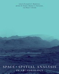 Space and Spatial Analysis in Archaeology - Elizabeth C. Robertson