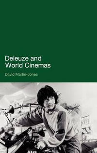 Deleuze and World Cinemas : Transworld Cinema/Transworld Deleuze - David Martin-Jones