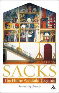 The Home We Build Together : Recreating Society - Jonathan Sacks