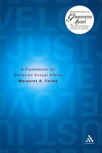 Just Love : A Framework for Christian Sexual Ethics - Margaret A. Farley