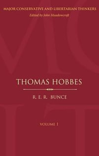 Thomas Hobbes : Major Conservative and Libertarian Thinkers - R. E. R. Bunce