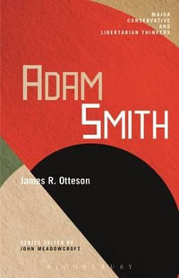 Adam Smith : Major Conservative and Libertarian Thinkers - James R. Otteson