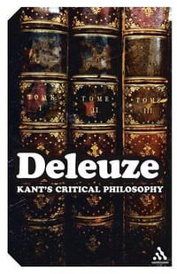 Kant's Critical Philosophy : The Doctrine of the Faculties - Gilles Deleuze