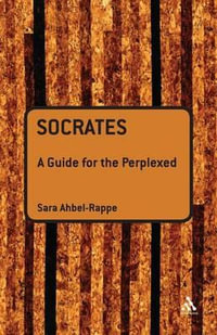 Socrates : A Guide for the Perplexed - Sara Ahbel-Rappe