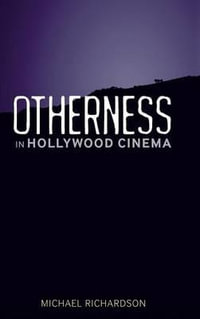 Otherness in Hollywood Cinema - Michael Richardson