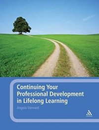 Continuing Your Professional Development in Lifelong Learning - Angela Steward