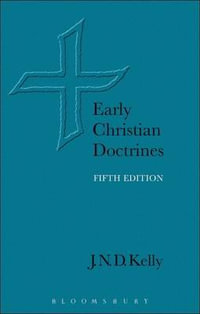 Early Christian Doctrines - J. N. D. Kelly