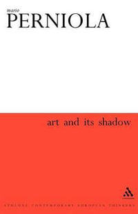 Art and Its Shadow : Athlone Contemporary European Thinkers - Mario Perniola