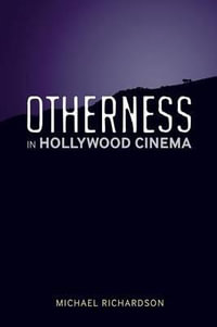 Otherness in Hollywood Cinema - Michael Richardson