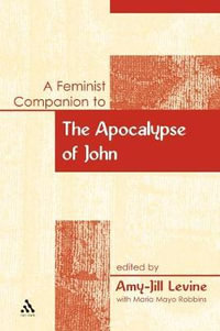 A Feminist Companion to the Apocalypse of John : Feminist Companion to the New Testament and Early Christian - Amy-Jill Levine