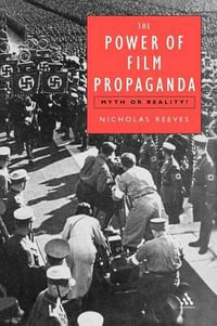 Power of Film Propaganda : Myth or Reality - Nicholas Reeves