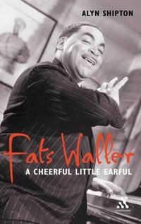 Fats Waller : A Cheerful Little Earful - Alyn Shipton