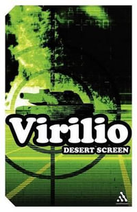 Desert Screen : War at the Speed of Light - Paul Virilio