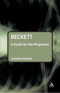 Beckett : A Guide for the Perplexed - Jonathan Boulter