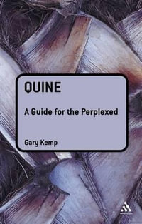 Quine : A Guide for the Perplexed - Gary Kemp