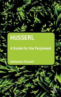 Husserl : A Guide for the Perplexed - Matheson Russell