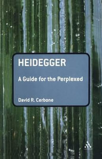 Heidegger : A Guide for the Perplexed - David R. Cerbone