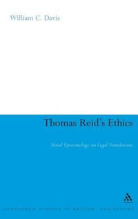 Thomas Reid's Ethics : Moral Epistemology on Legal Foundations - William C. Davis