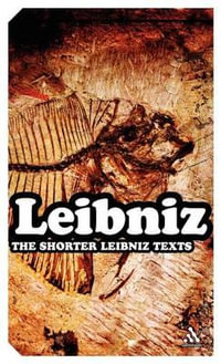 The Shorter Leibniz Texts : A Collection of New Translations - Lloyd Strickland