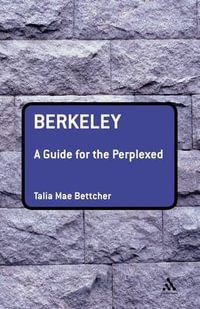 Berkeley : A Guide for the Perplexed - Talia Mae Bettcher