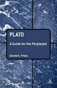 Plato : A Guide for the Perplexed - Gerald A. Press