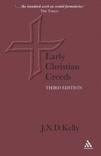 Early Christian Creeds - J. N. D. Kelly