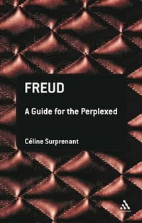 Freud : A Guide for the Perplexed - Céline Surprenant