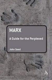 Marx : A Guide for the Perplexed - John Seed