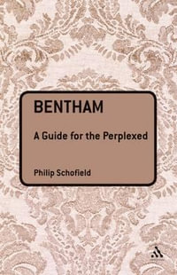 Bentham : A Guide for the Perplexed - Philip Schofield