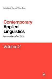 Contemporary Applied Linguistics Volume 2 : Volume Two Linguistics for the Real World - Li Wei