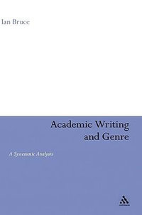 Academic Writing and Genre : A Systematic Analysis - Ian Bruce