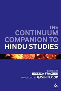 The Continuum Companion to Hindu Studies : Bloomsbury Companions - Jessica Frazier