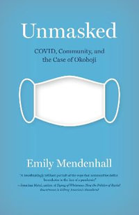 Unmasked : COVID, Community, and the Case of Okoboji - Emily Mendenhall