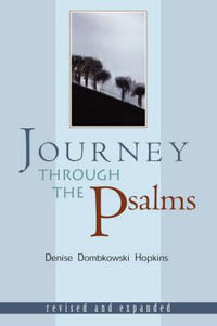 Journey Through the Psalms : Revised and Expanded - Denise Dombkowski Hopkins