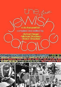 The First Jewish Catalog : A Do-It-Yourself Kit - Richard Siegel