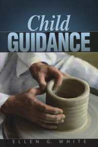 Child Guidance - Ellen G White