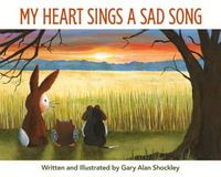 My Heart Sings a Sad Song - Gary Alan Shockley