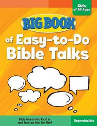 Big Book of Easy-To-Do Bible Talks for Kids of All Ages : Big Books - David C. Cook