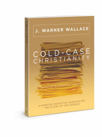 Cold-Case Christianity (Updated & Expanded Edition) - J Warner Wallace