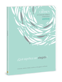 The Chosen ?Qu? Significa Ser Elegido? : Chosen Bible Study - Amanda Jenkins