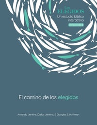 The Chosen El Camino de Los Elegidos : Chosen Bible Study - Amanda Jenkins