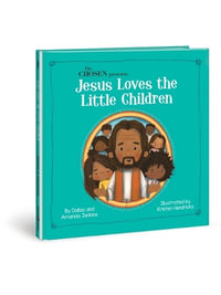 The Chosen Presents : Jesus Loves the Little Children - Amanda Jenkins