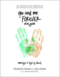 You and Me Forever Study Guide : Marriage in Light of Eternity - Lisa Chan