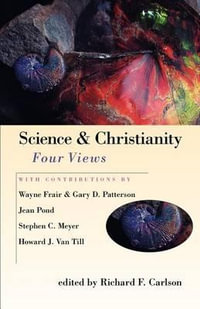 Science & Christianity : Four Views - Richard F. Carlson