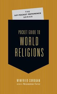 Pocket Guide to World Religions : IVP Pocket Reference - Winfried Corduan