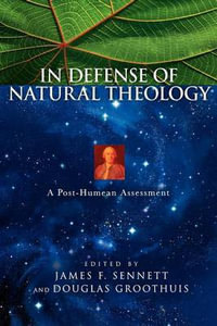 In Defense of Natural Theology : A Post-Humean Assessment - James F. Sennett