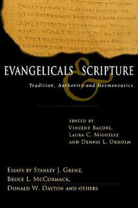 Evangelicals & Scripture : Tradition, Authority and Hermeneutics - Laura Miguelez Quay