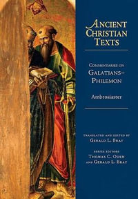 Commentaries on Galatians-Philemon : Ancient Christian Texts - Ambrosiaster