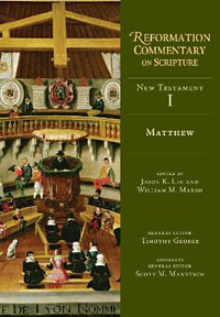 Matthew : Reformation Commentary on Scripture - Jason K. Lee